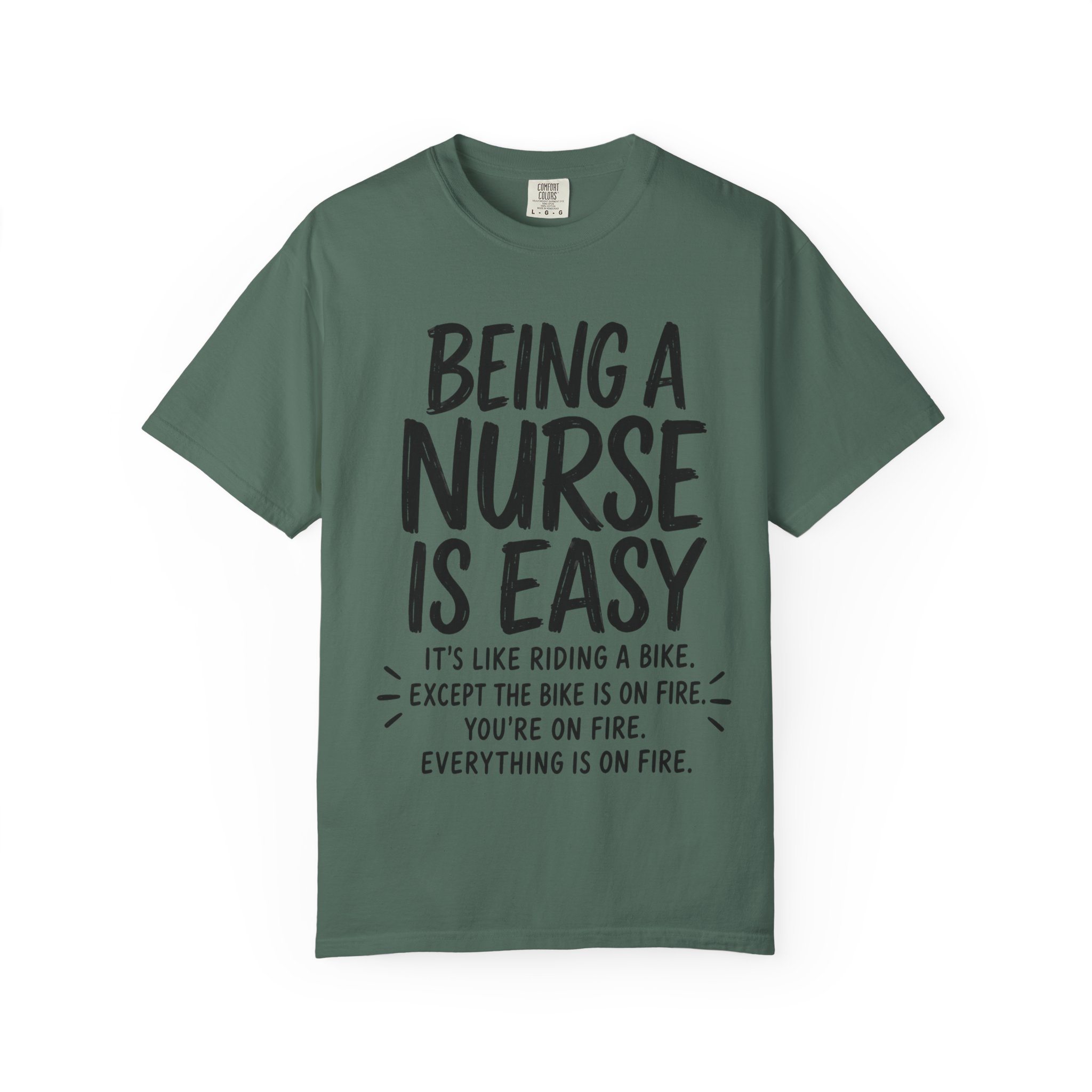 Being a Nurse is easy Everything Is On Fire: Nurse Humor Motivational Quote - Image 9