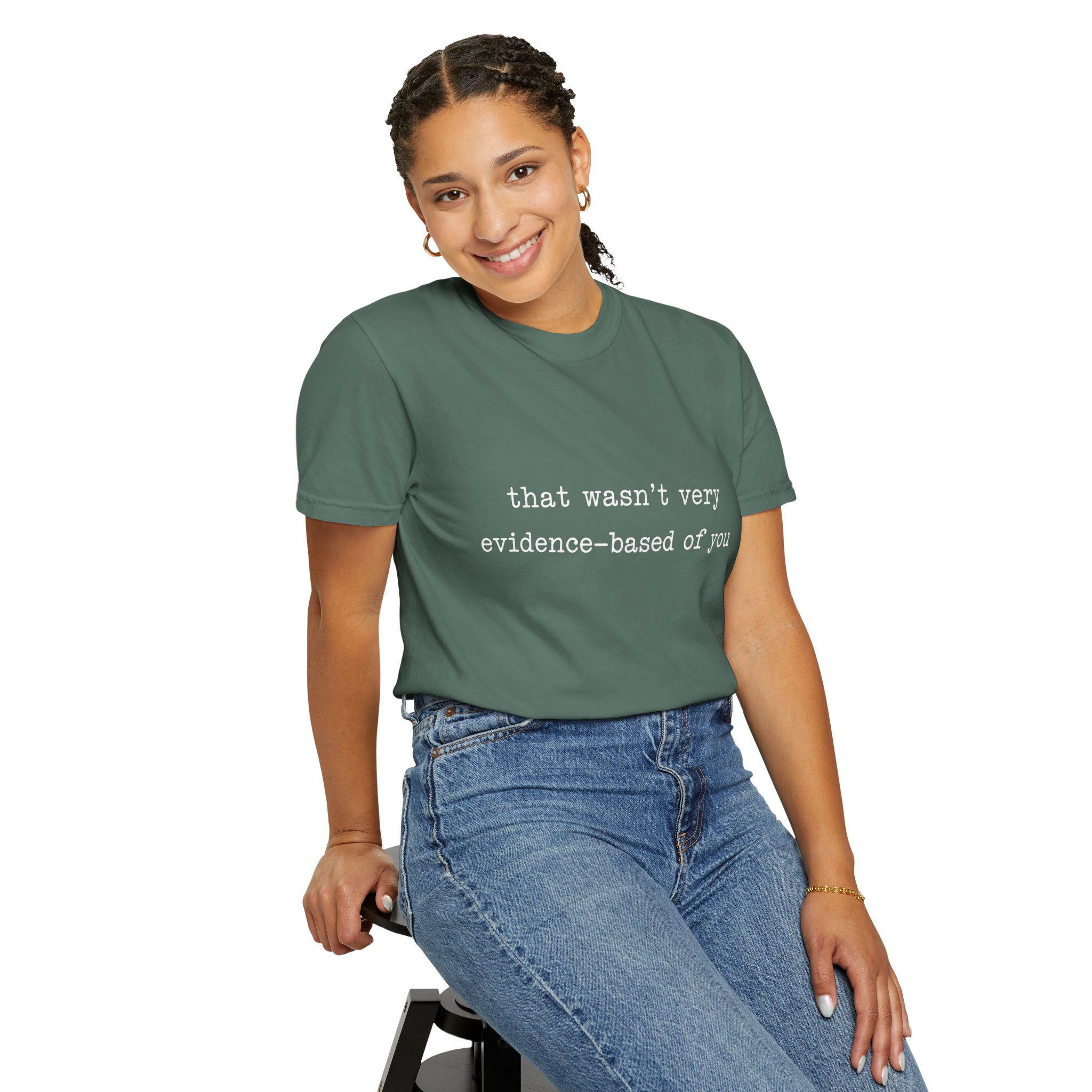 That Wasn't Very Evidence Based of You T-Shirt | Nurse Doctor Tee - Image 7