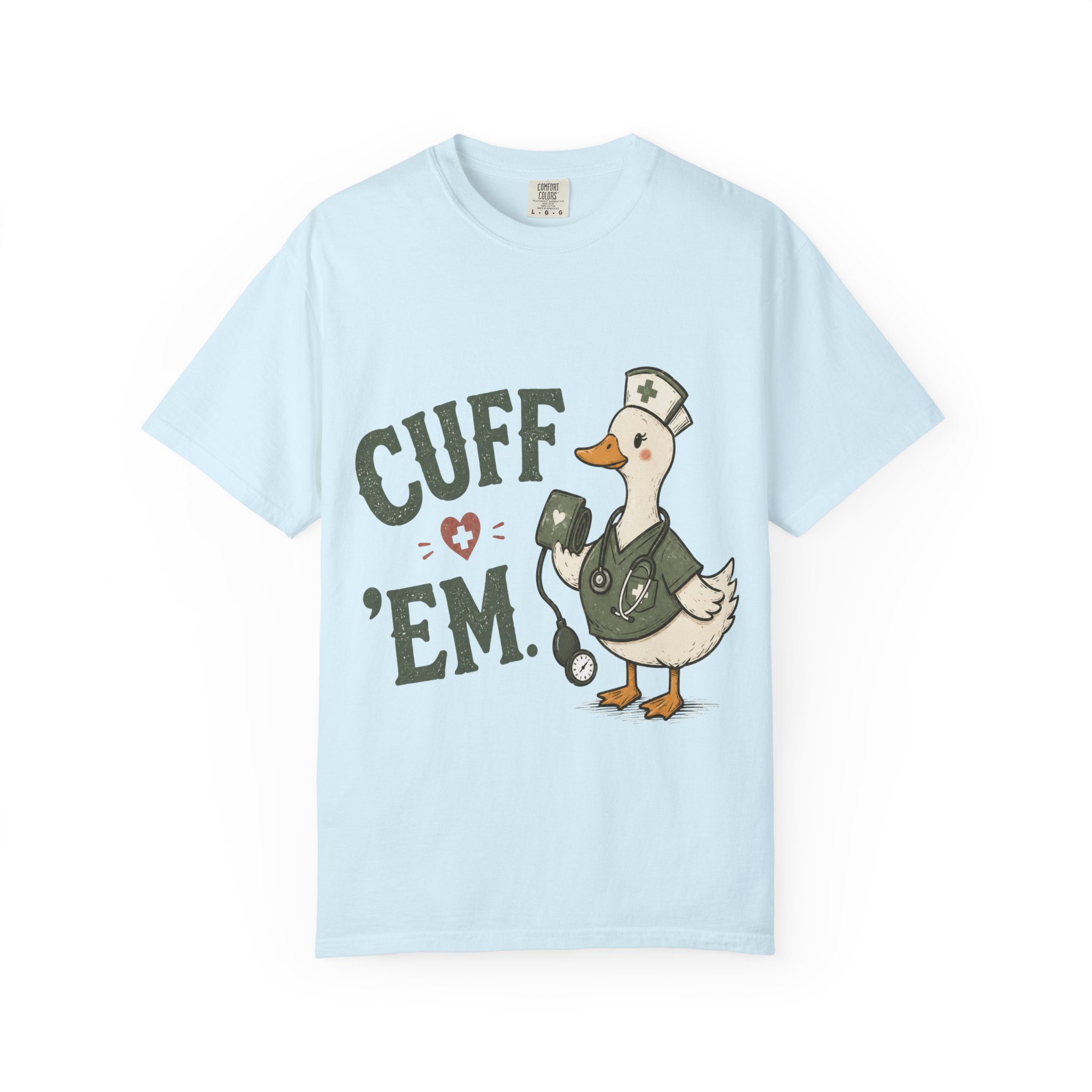 Cuff Em Nurse Shirt, Funny Goose Nurse Shirt - Blood Pressure Comfort Colors Graphic Tee - Image 10