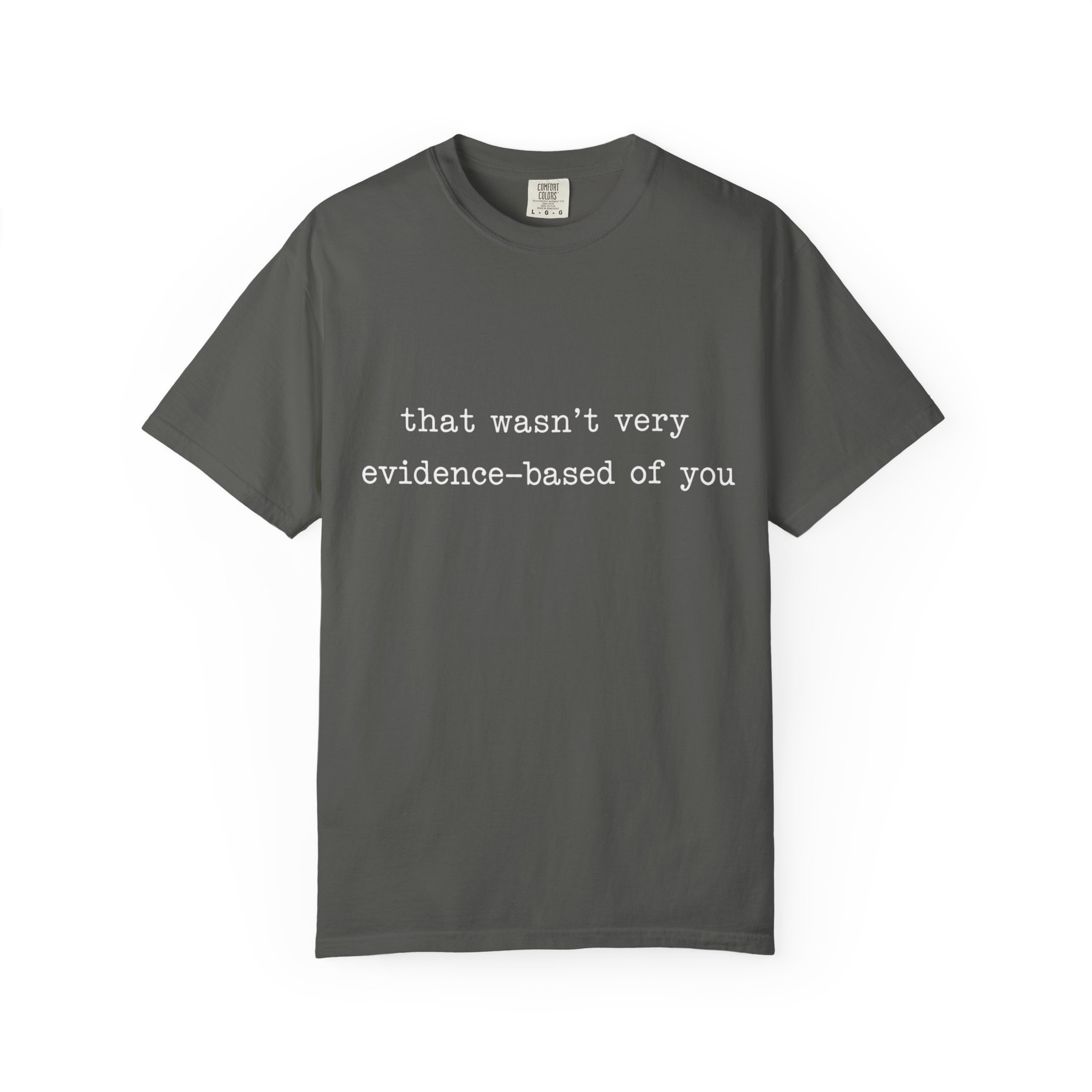 That Wasn't Very Evidence Based of You T-Shirt | Nurse Doctor Tee - Image 2