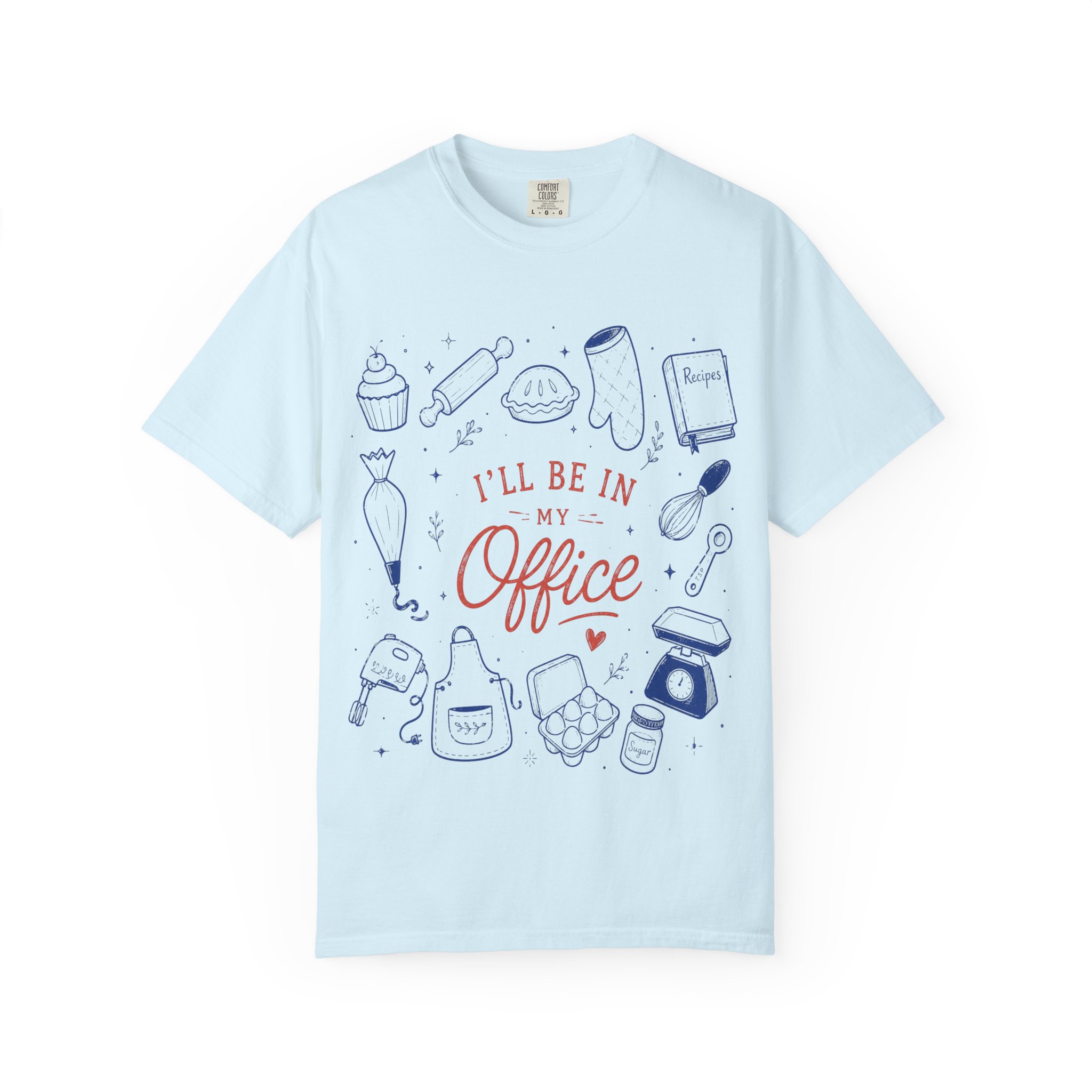 Funny Baking Shirt - Ill Be In My Office Comfort Colors Graphic Tee - Image 7