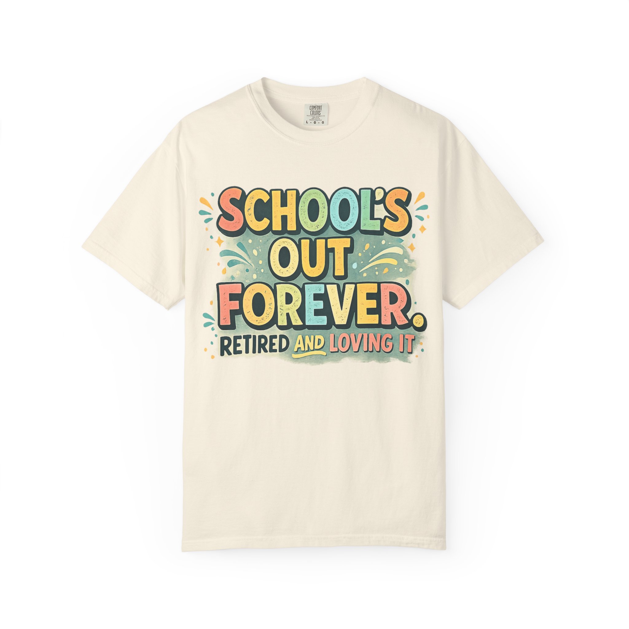 School's Out Forever Retired T-Shirt for Teachers - Image 6