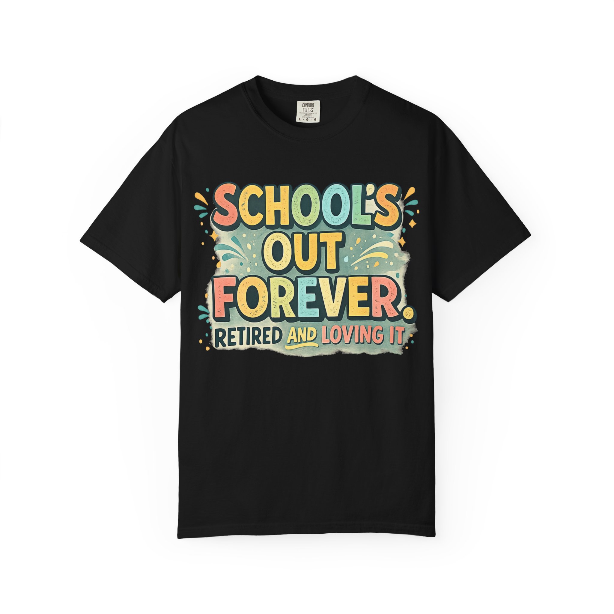 School's Out Forever Retired T-Shirt for Teachers - Image 16