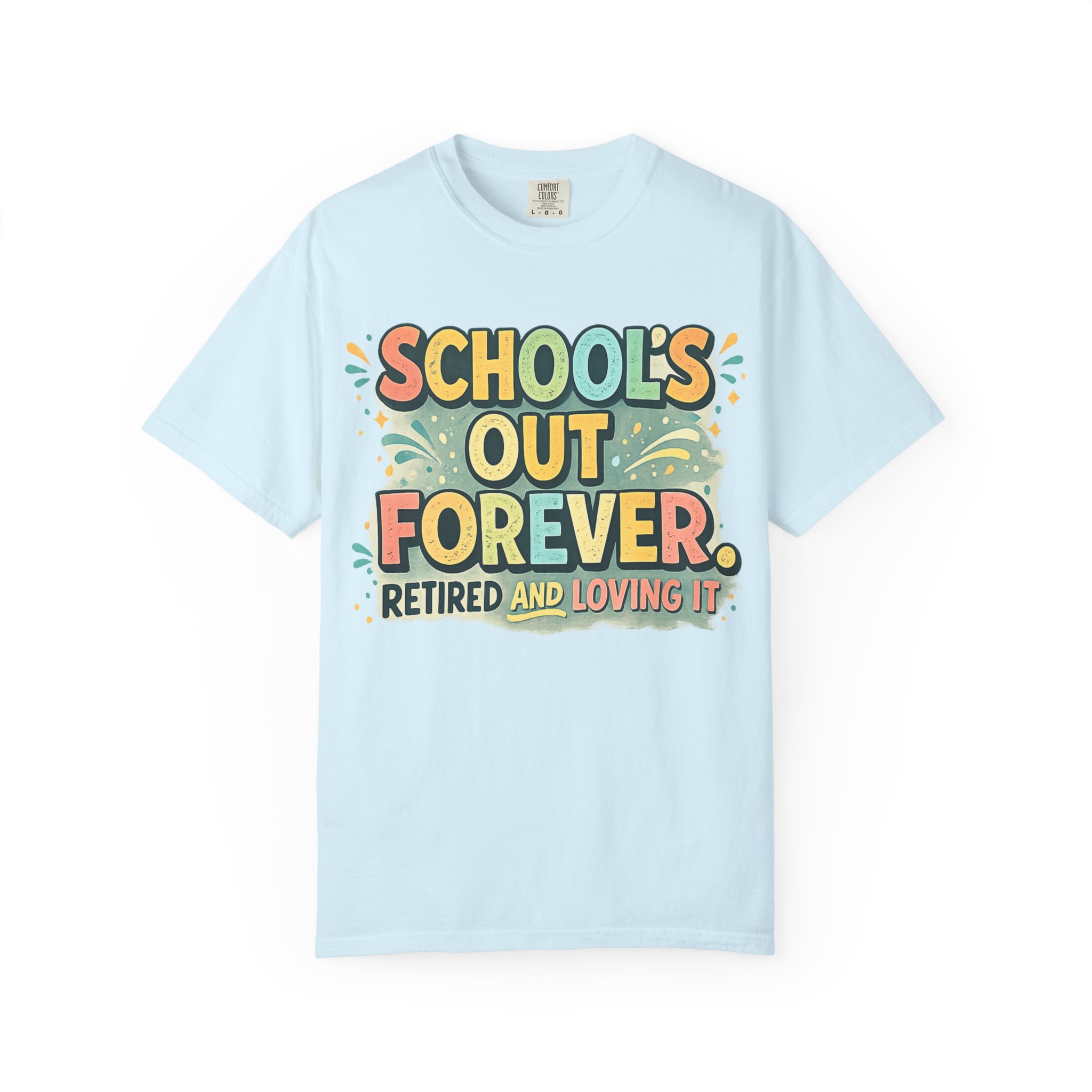 School's Out Forever Retired T-Shirt for Teachers - Image 13