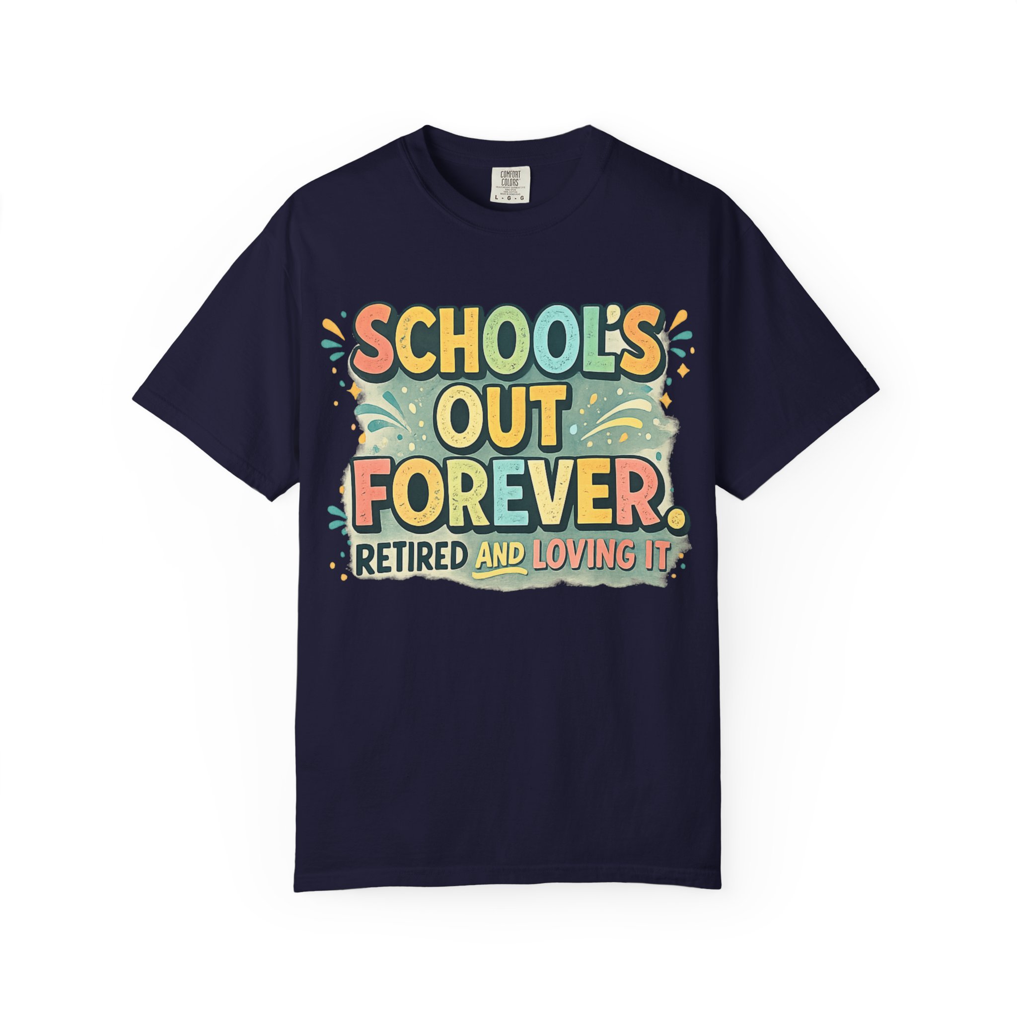 School's Out Forever Retired T-Shirt for Teachers - Image 15